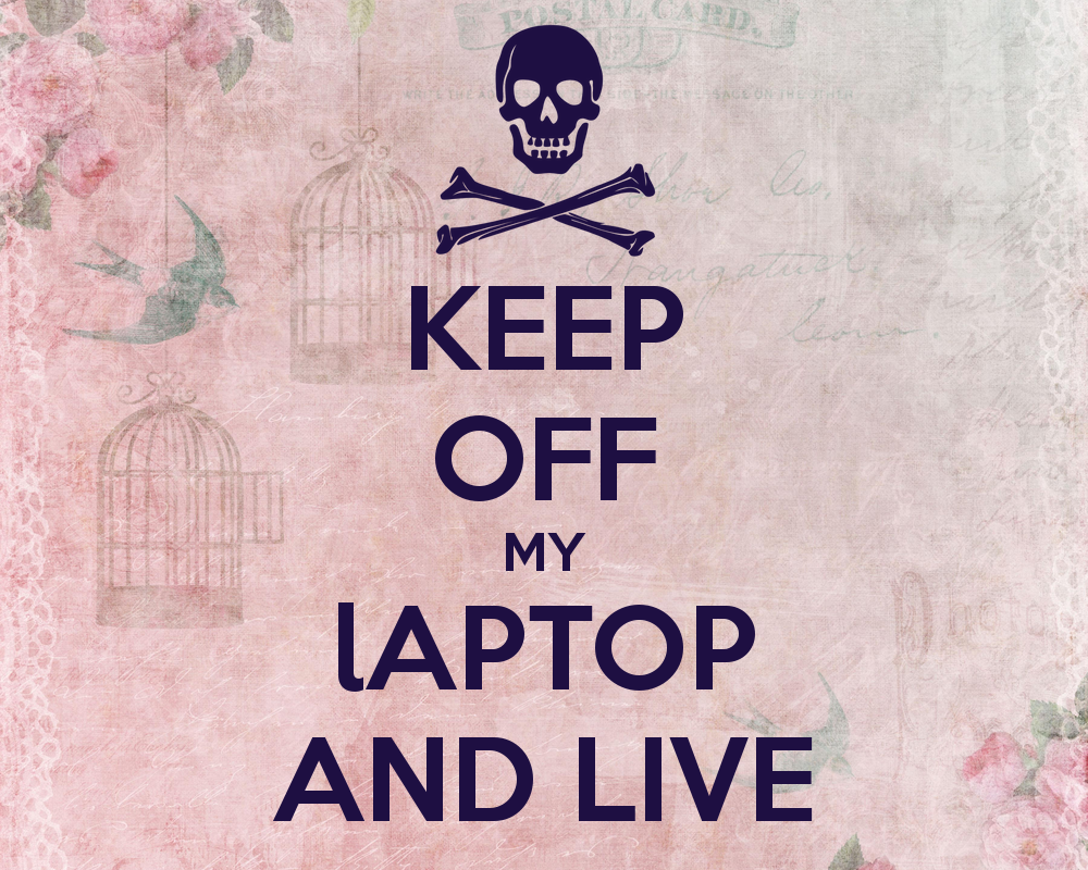 Keep Off My Laptop And Live Calm Carry On Image Generator