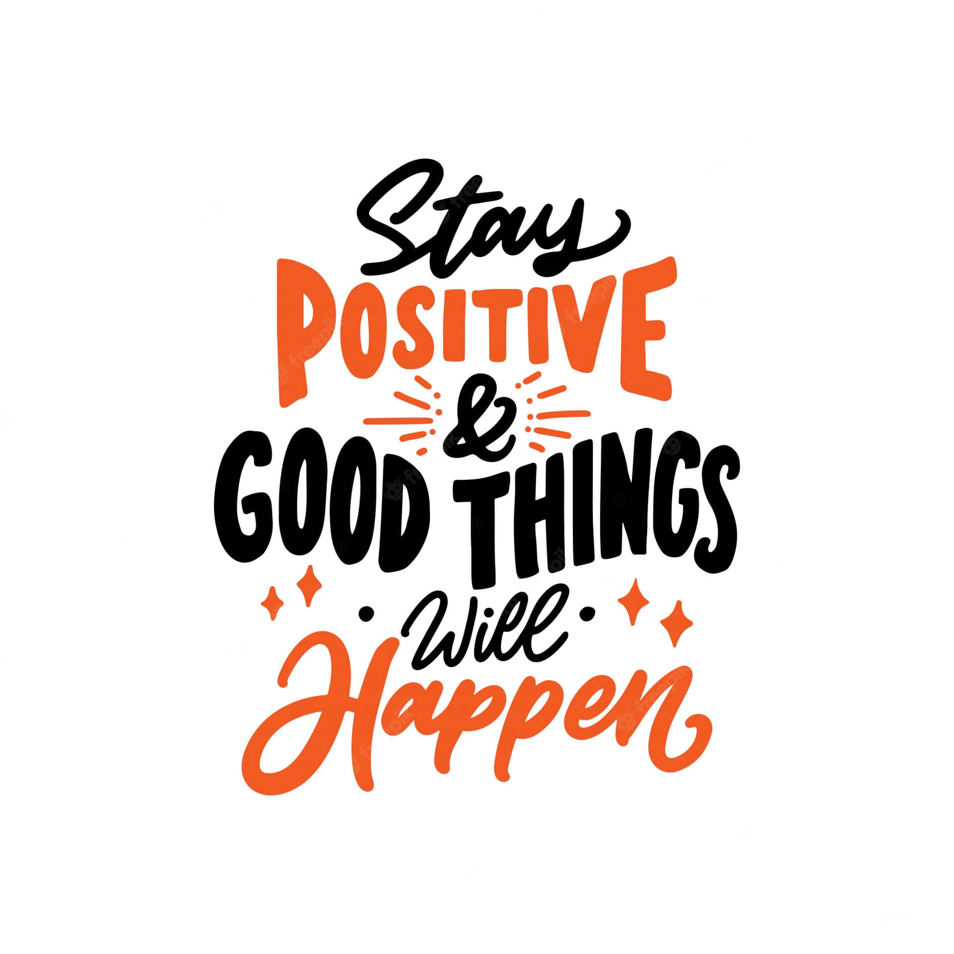 A motivational quote on a plain white background. The quote reads 'Stay Positive & Good Things Will Happen', written in bold, eye-catching typography. The words 'Stay Positive' are in black and 'Good Things Will Happen' in a vibrant orange. This design promotes optimism and a positive mindset