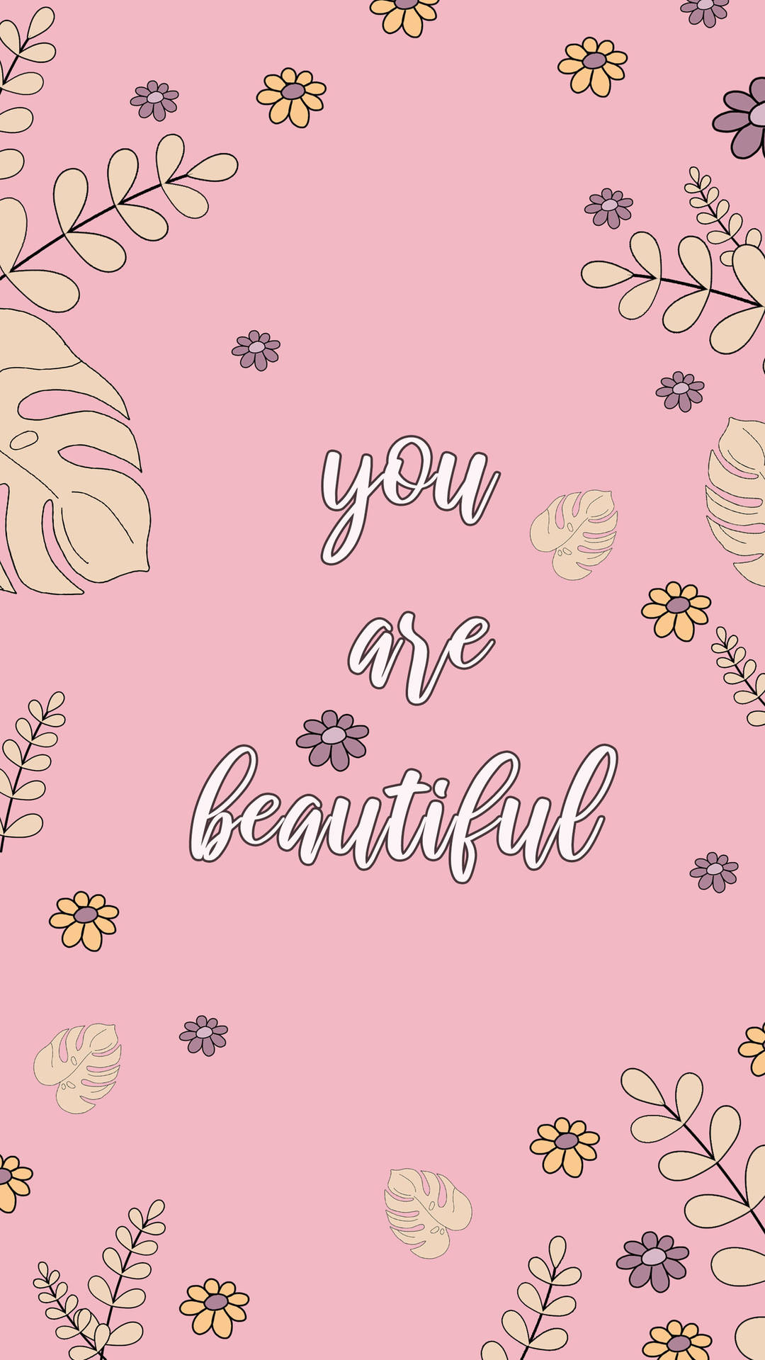 You Are Beautiful Flora Design Wallpaper
