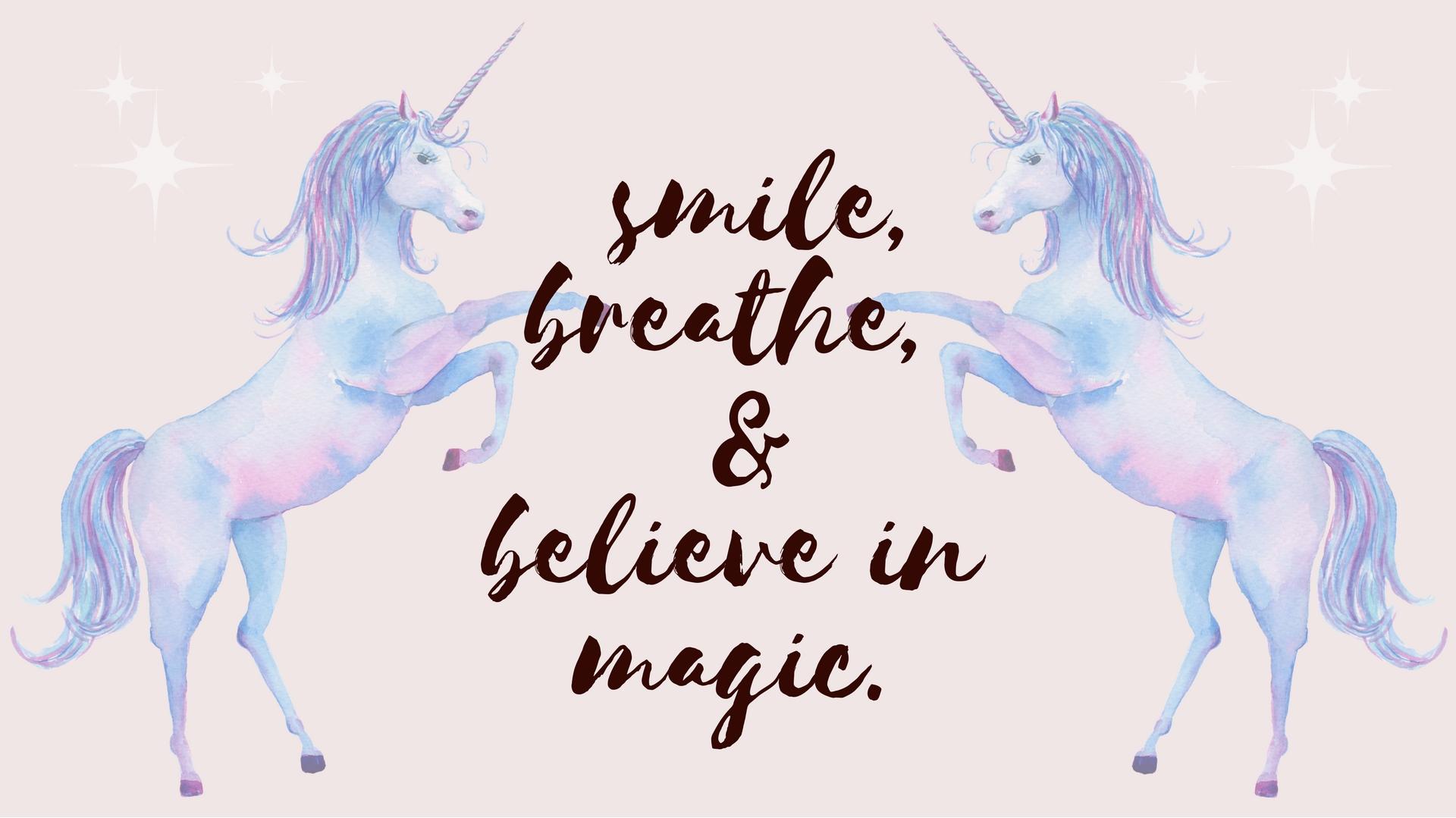 Smile Breathe And Believe In Magic Desktop Wallpaper Off The Cusp