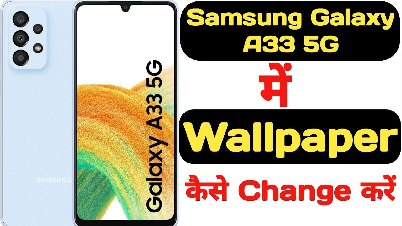 How To Set Wallpaper In Samsung Galaxy A33 5g