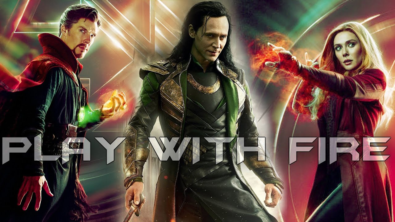 Play With Fire Marvel Loki Doctor Strange Scarlet Witch