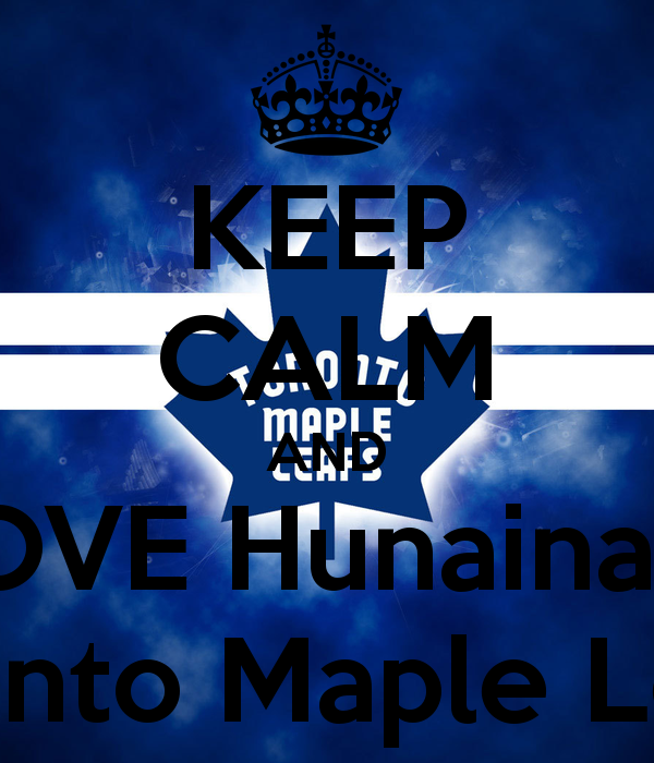 Matic Co Uk P Keep Calm And Love Hunaina Toronto Maple Leafs