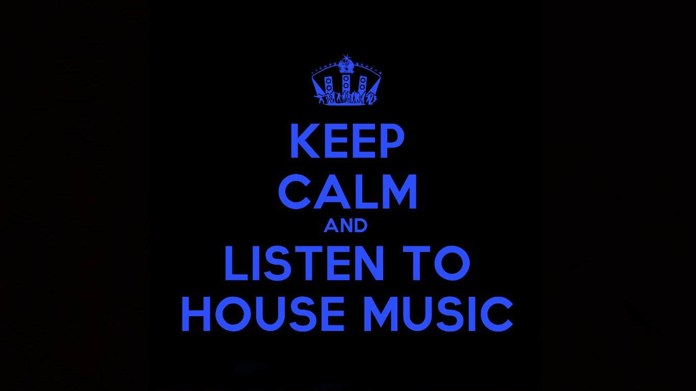 Stay Calm And Listen To House Music Fonds dcran Arrires plan