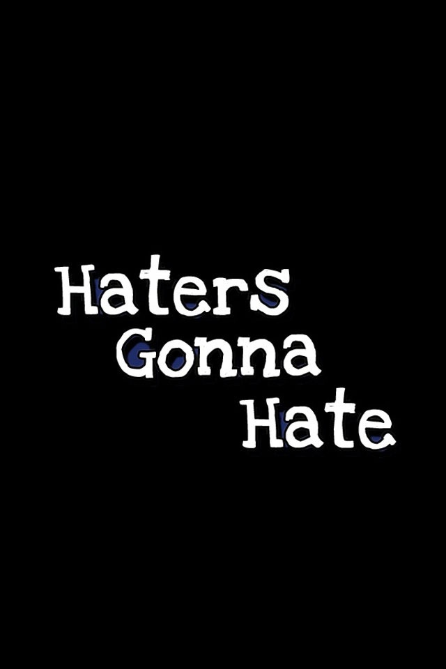 Haters Gonna Hate Photo
