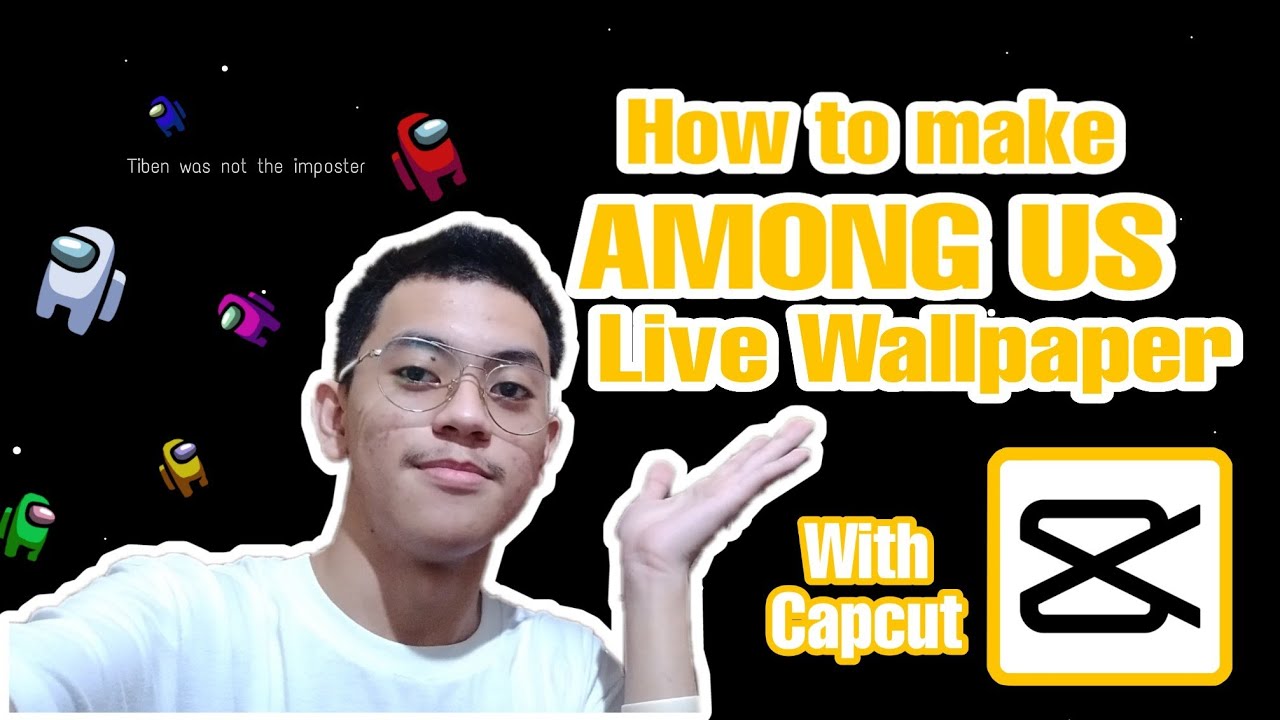 How To Make Among Us Live Wallpaper With Capcut