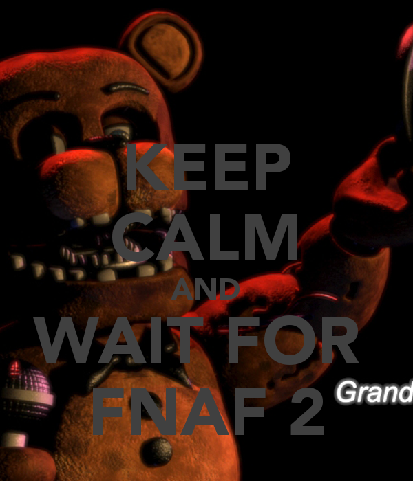 Keep Calm And Wait For Fnaf Carry On Image Generator