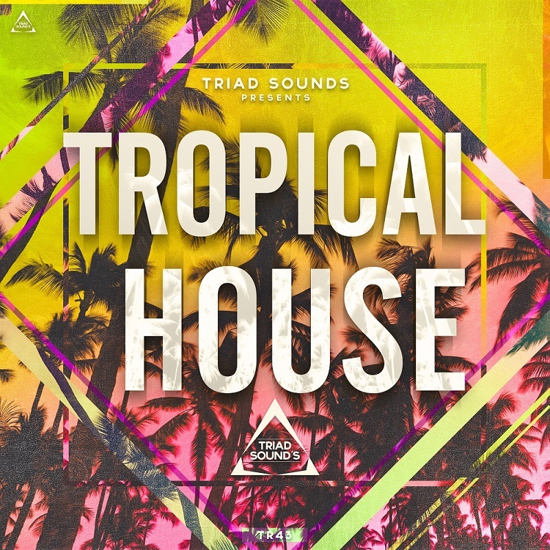Triad Sounds Tropical House Acapellas Producer Loops