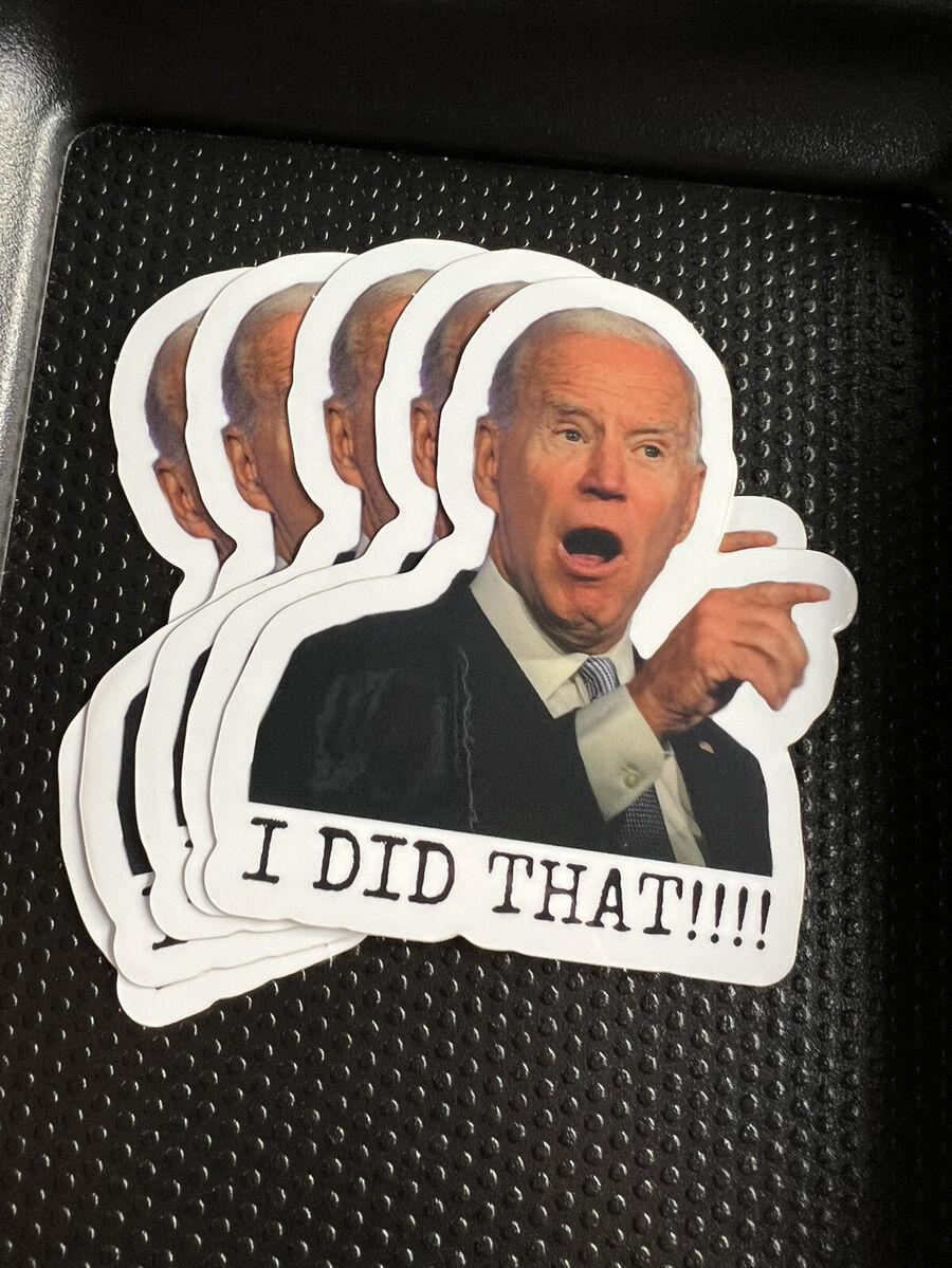 Joe Biden Funny I Did That Sticker