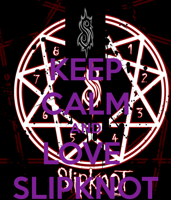 Keepcalm O Matic Co Uk P Keep Calm And Love Slipknot