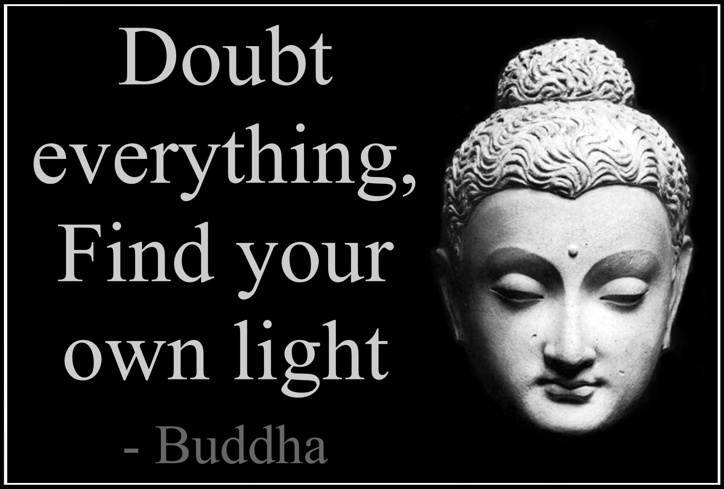 Quotes Buddha Buddhism Doubt Everything Wallpaper
