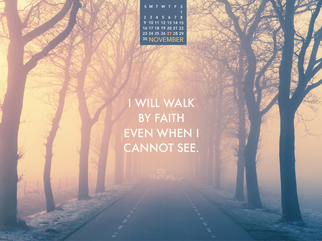 November Walk By Faith Wallpaper