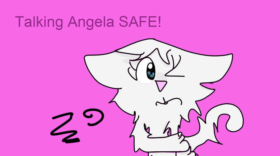 Talking Angela Is Safe By Chickencakes