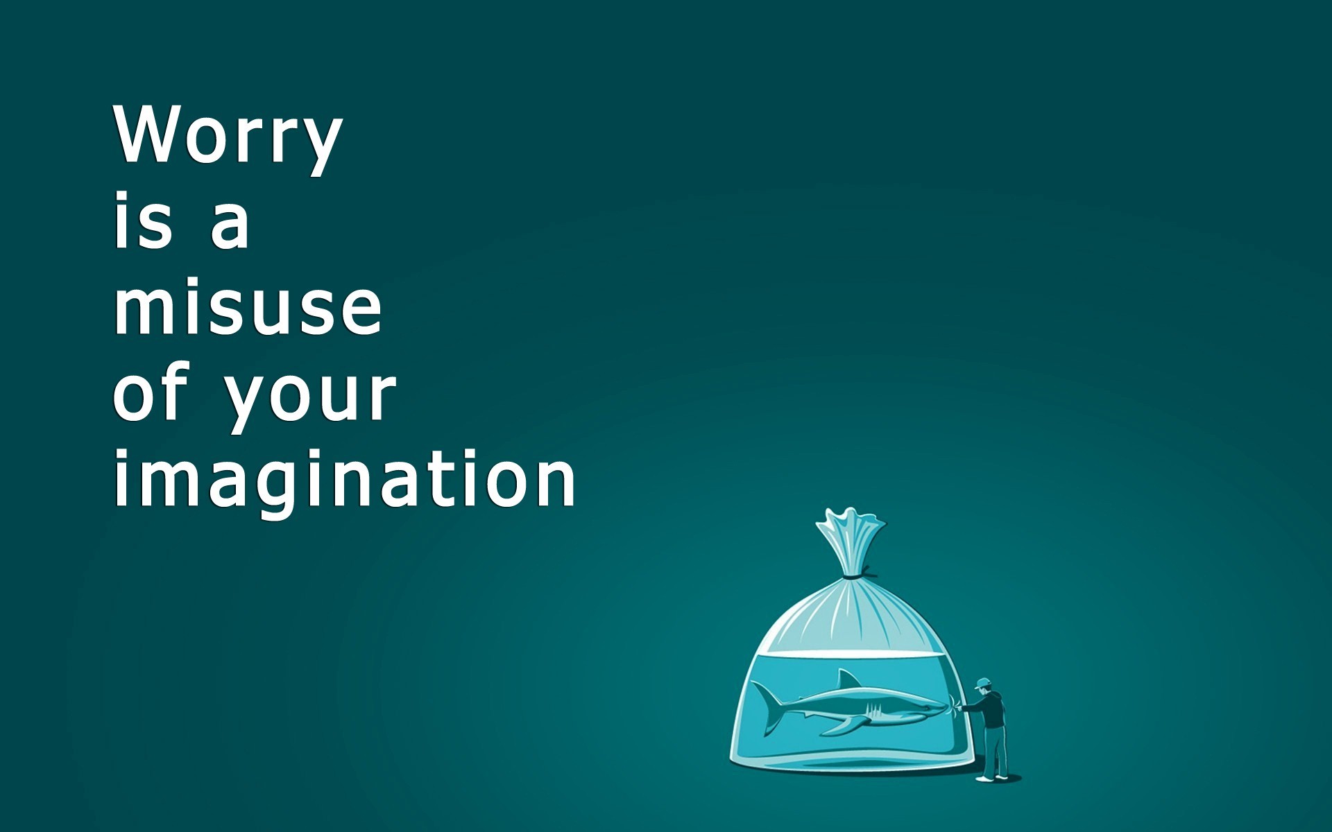 A minimalist computer wallpaper with a quote about worry and a man observing a shark in a plastic bag filled with water