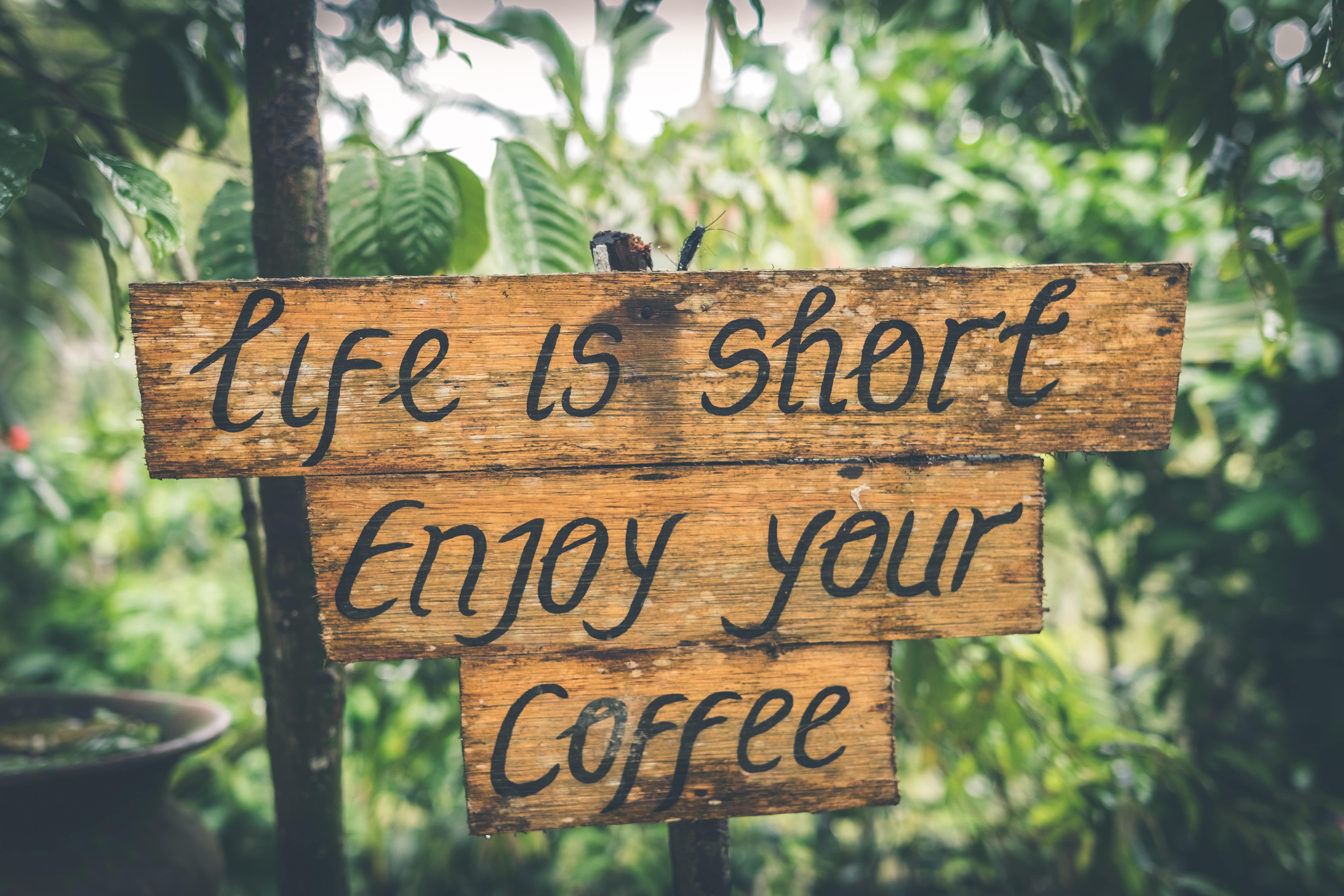 Life Is Short Enjoy Your Coffee Sign Wallpaper And