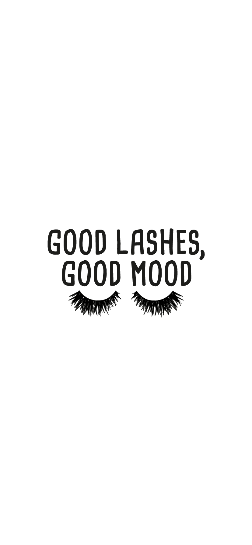Good Lashes Mood Quote iPhone Xr Wallpaper Background