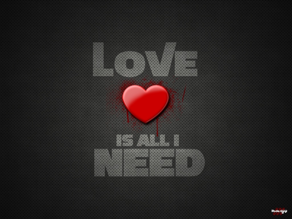 Love Is All I Need Desktop Pc And Mac Wallpaper