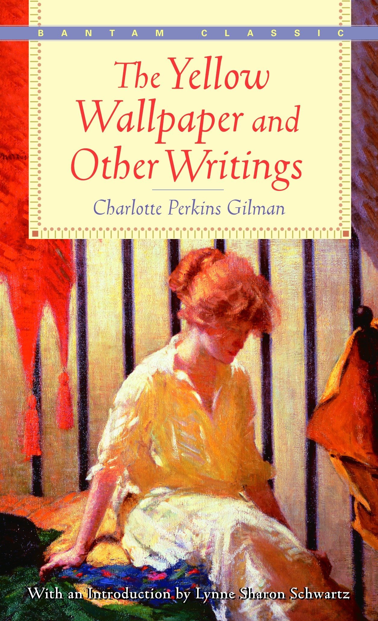The Yellow Wallpaper And Other Writings Bantam Classics