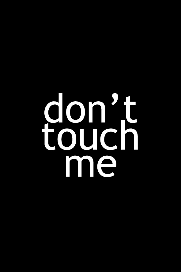 Dont touch me Wallpapers iPhone Quotes Pinterest