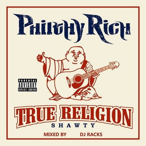 Philthy Rich   True Religion Shawty   DJ Racks