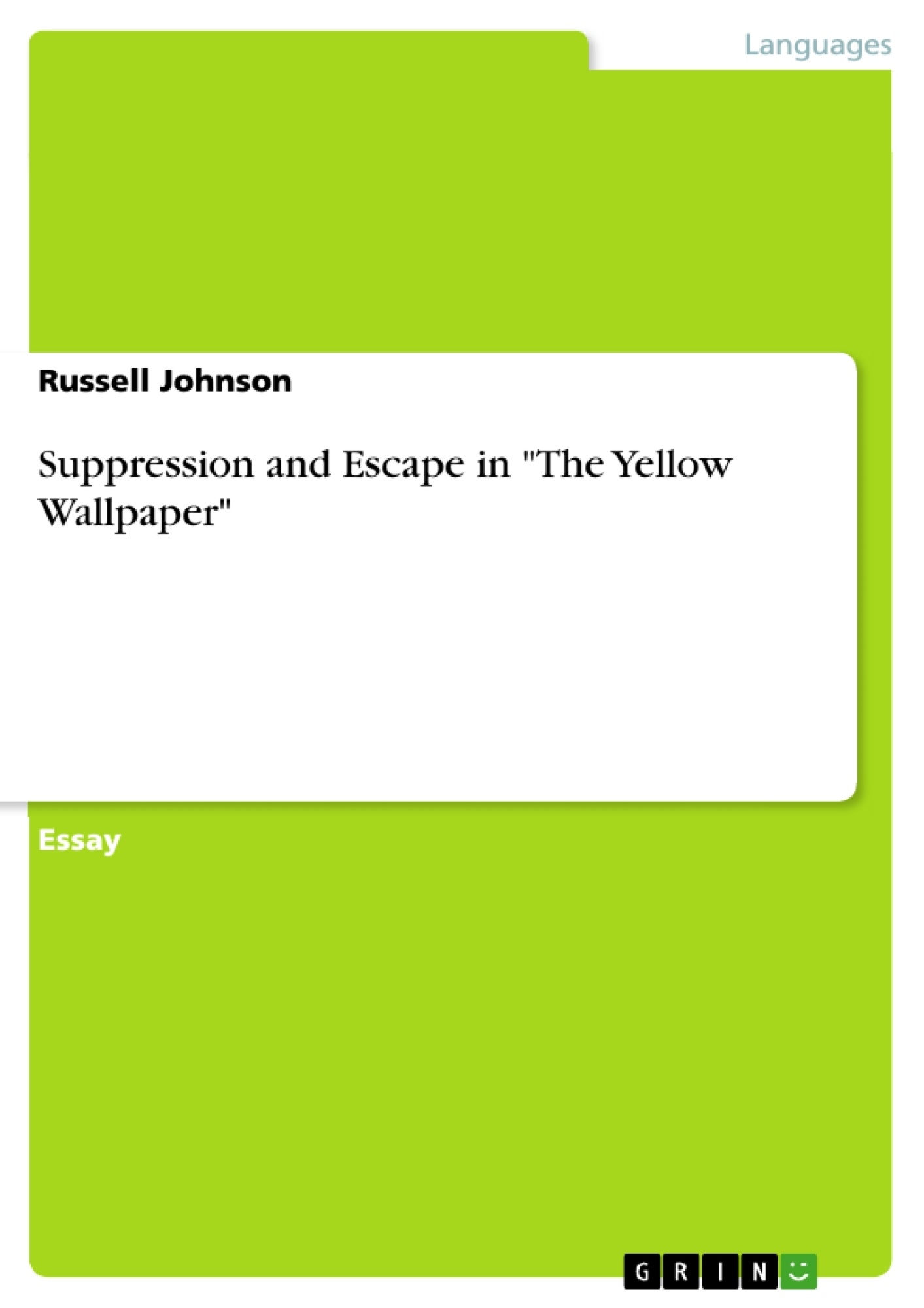 Suppression And Escape In The Yellow Wallpaper Publish Your