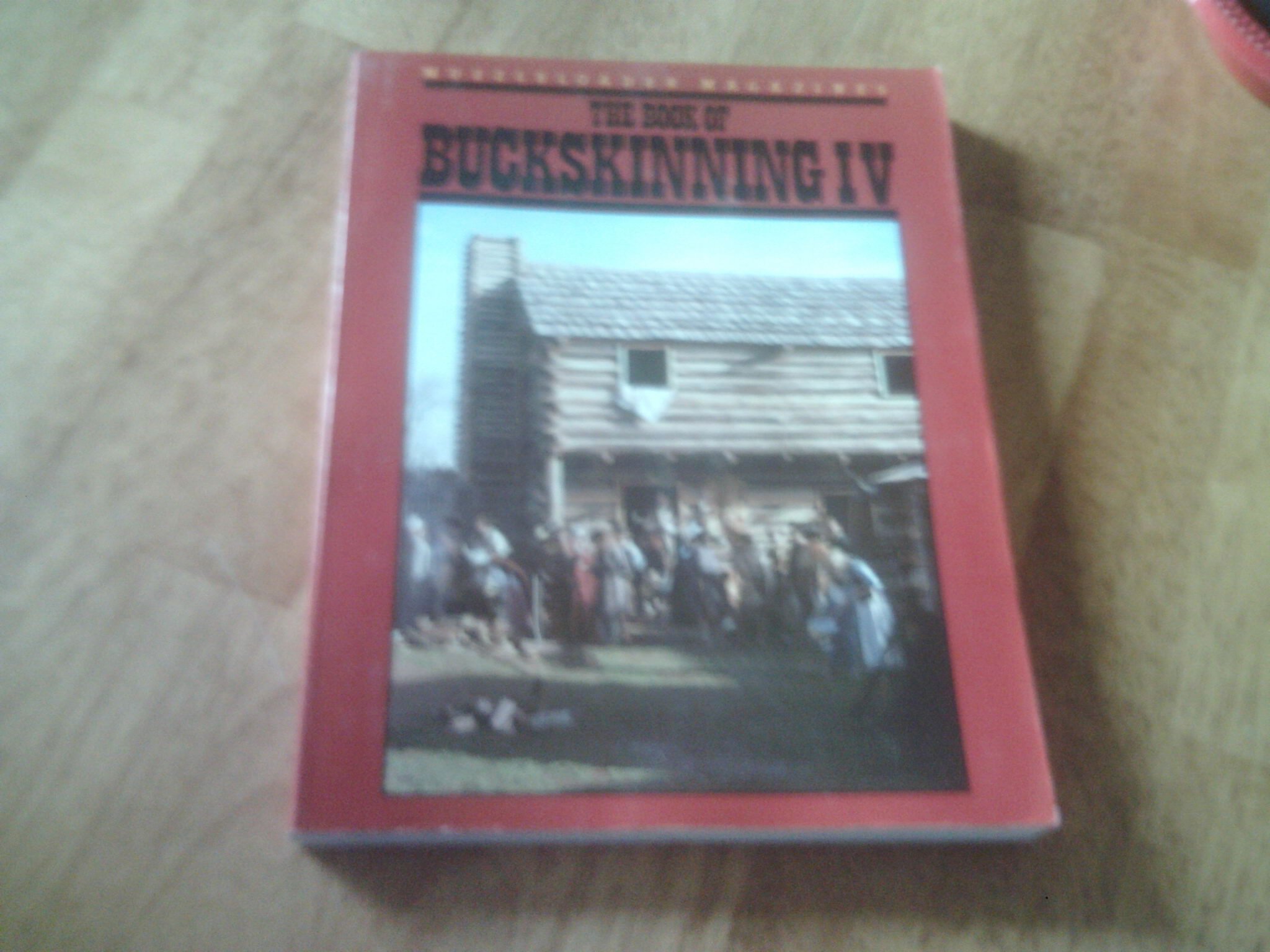 The Book Of Buckskinning Iv William H Scurlock