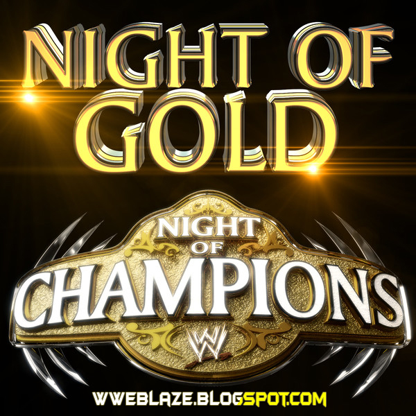 Wwe Night Of Champions Theme Song Gold