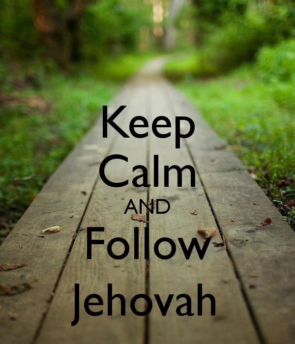 Jehovah Wallpaper Keep Calm And Follow