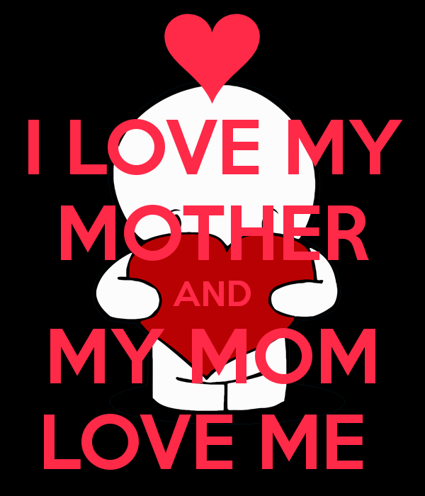 Love My Mother And Mom