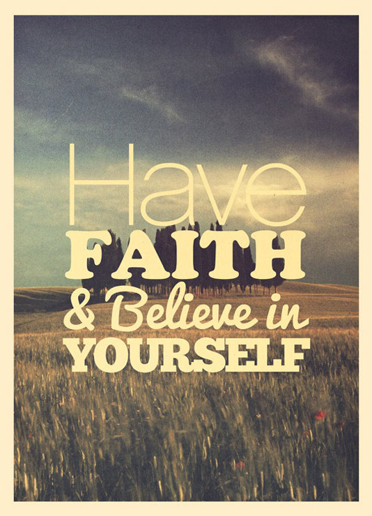 Have Faith Believe In Yourself Daily Positive Quotes