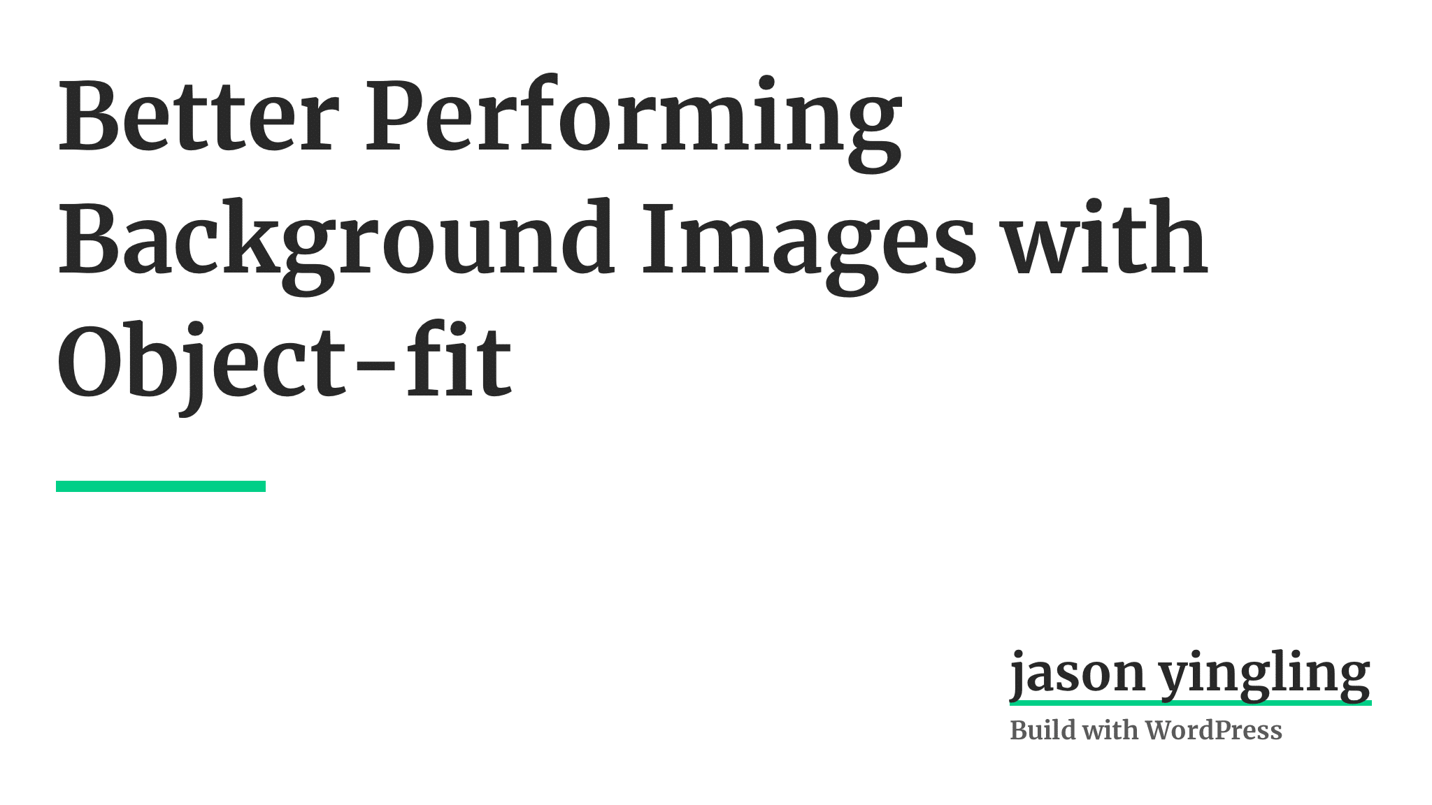 Better Performing Background Image With Object Fit Jason Yingling