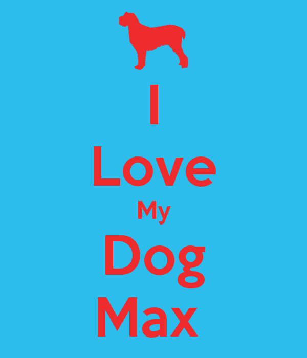 Love My Dogs Wallpaper I Dog Max