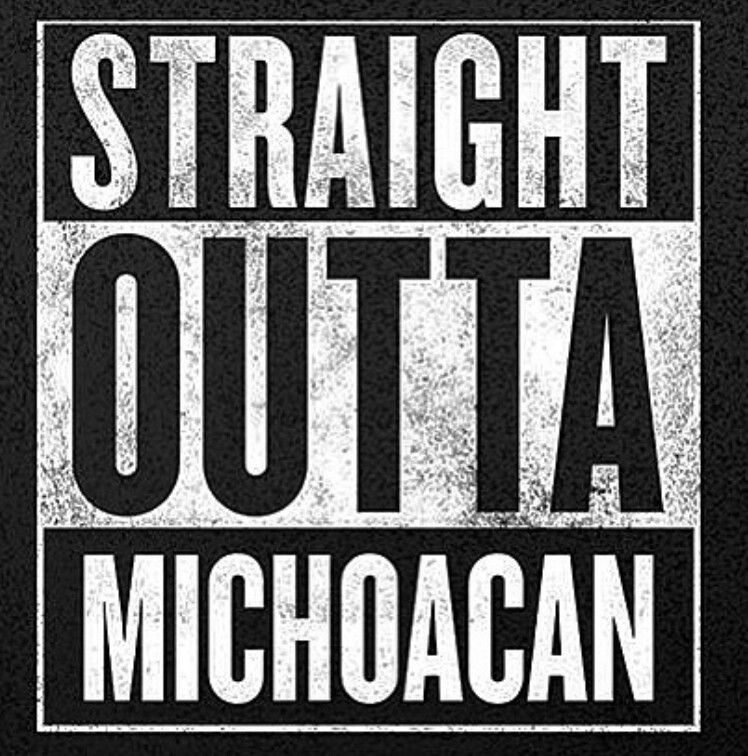 Michoacan Mexico Funny Quotes Pictures Straight Outta