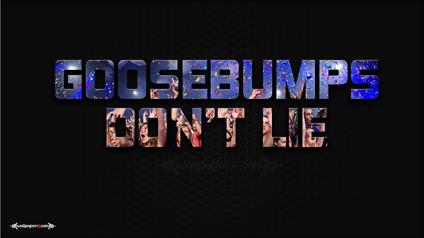 Goosebumps Don T Lie HD Wallpaper