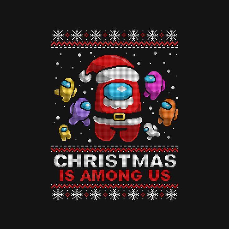 Christmas Is Among Us T Shirt Cute Wallpaper