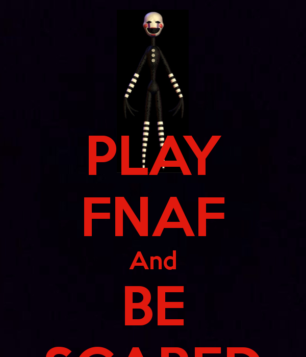 Play Fnaf And Be Scared Keep Calm Carry On Image Generator