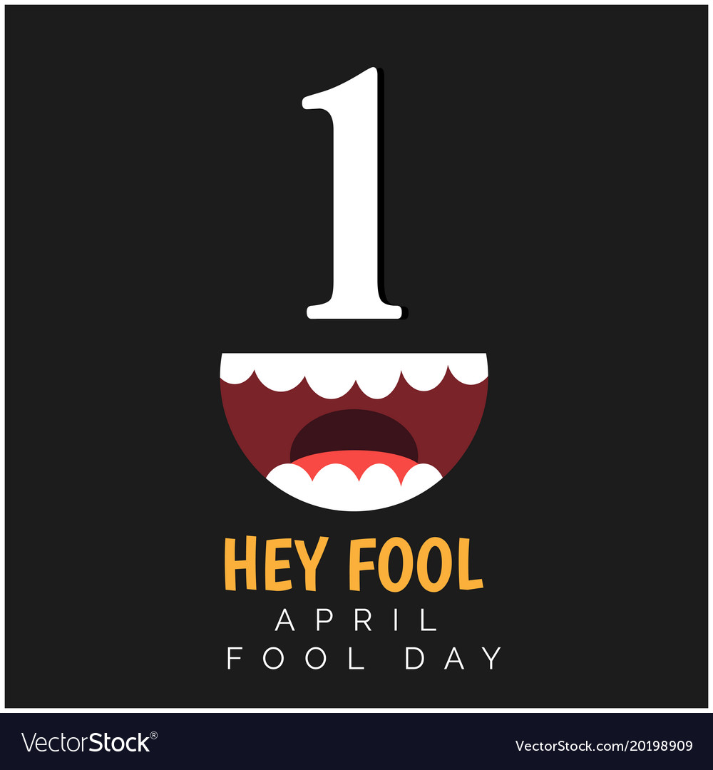 Hey Fool April Fools Day Black Background Vector Image