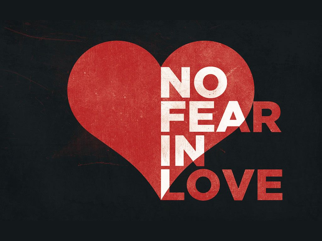 No Fear in Love Wallpaper   Christian Wallpapers and Backgrounds 1024x768