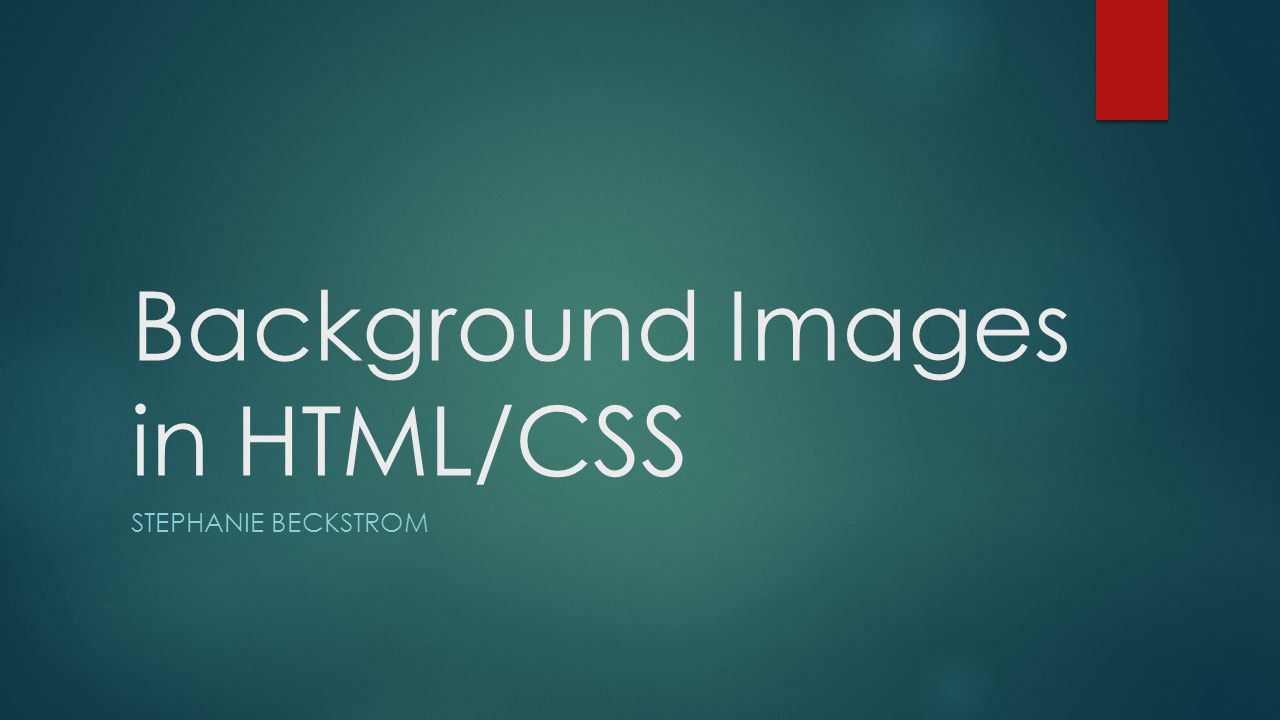 Background Image In Html Css Stephanie Beckstrom Ppt