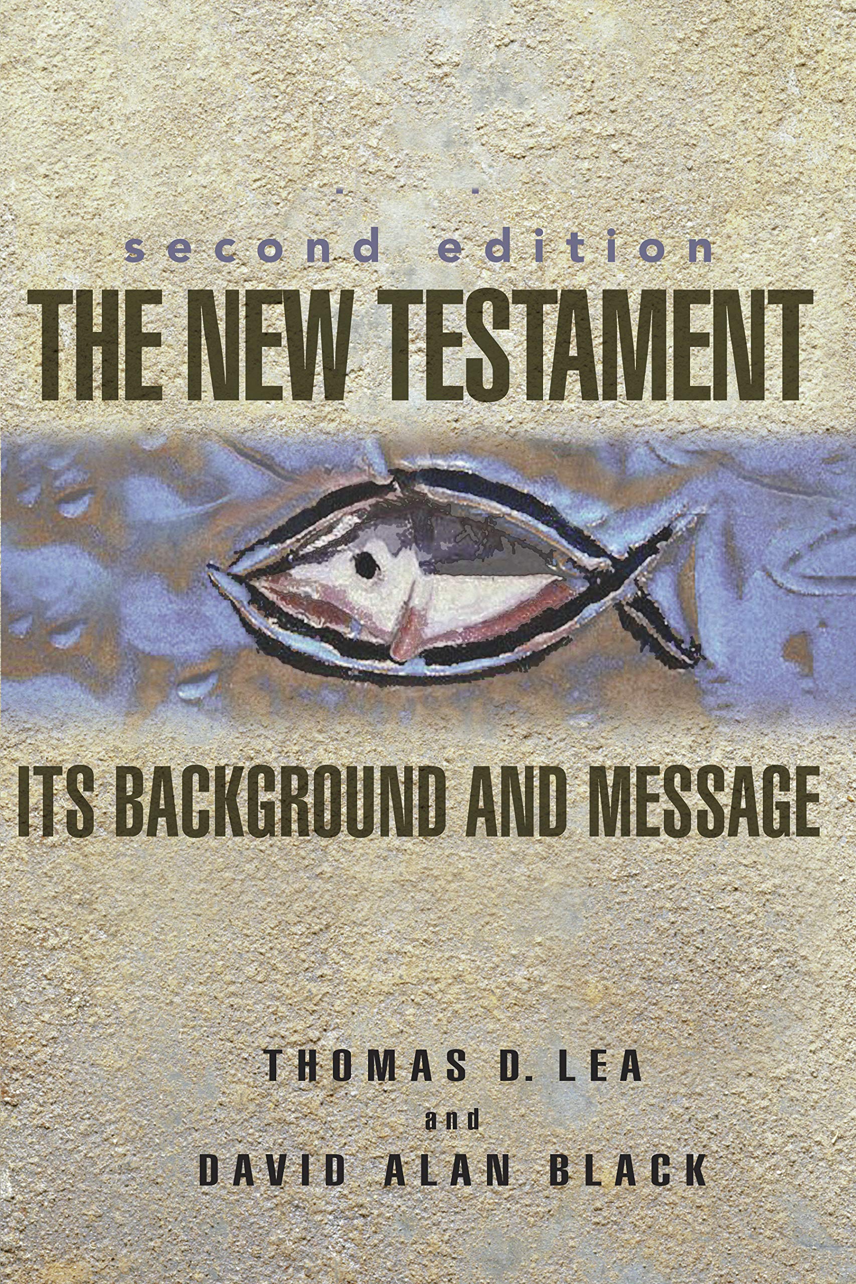 The New Testament Its Background And Message Thomas Lea David