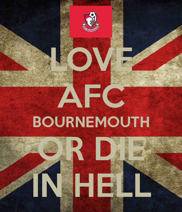 Love Afc Bournemouth Or Die In Hell Keep Calm And Carry On Image