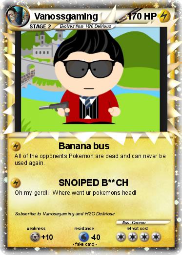 Pokmon Vanossgaming 14 14   Banana bus   My Pokemon Card 373x521