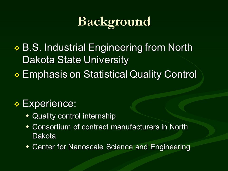 North Dakota State University B S Industrial Engineering From