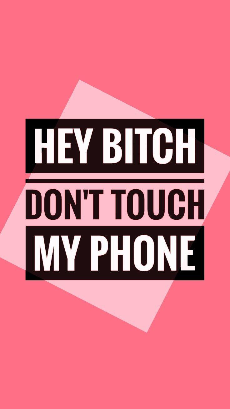 Don T Touch My Phone Dont Wallpaper iPhone