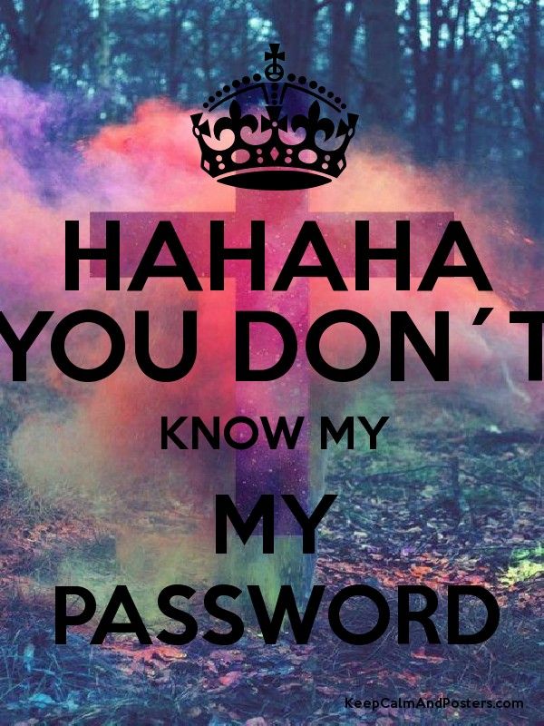 65 Hahaha You Dont Know My Password Wallpapers On
