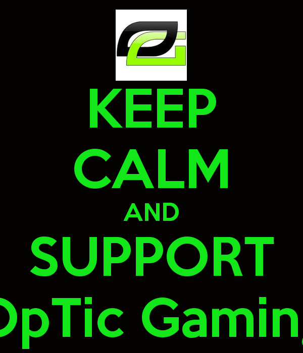 KEEP CALM AND SUPPORT OpTic Gaming   KEEP CALM AND CARRY ON Image 600x700