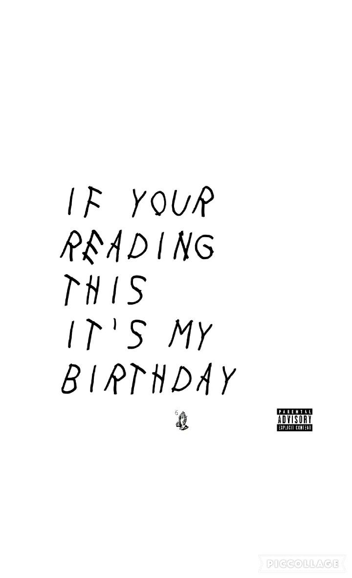 If Your Reading This Its My BirtHDay Custom Quotes Wallpaper