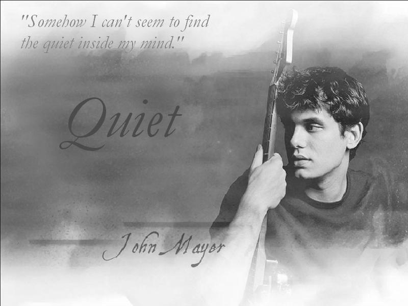 John Mayer Quiet Wallpaper