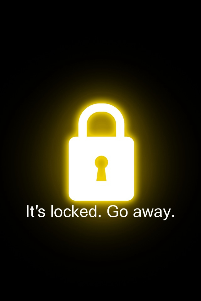 Its Locked Go Away iPhone Wallpaper