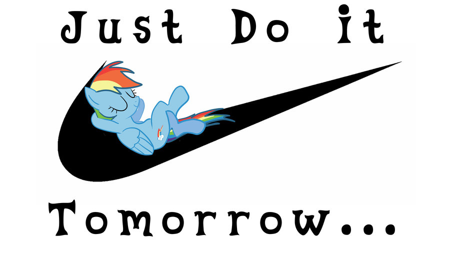 Rainbow Dash   Just Do It Tomorrow by TheLegendHimself on